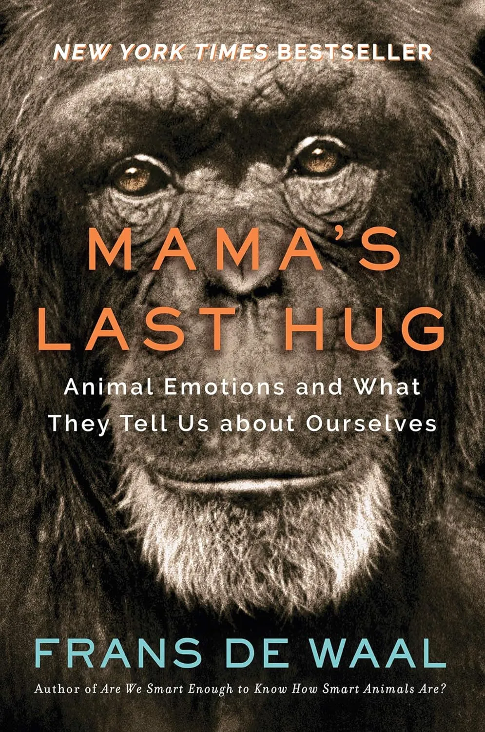 Mama's Last Hug: Animal Emotions and What They Tell Us about Ourselves