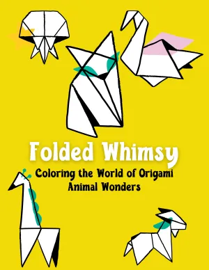 Printable (Digital) Folded Whimsy: Coloring the World of Origami Animal Wonders